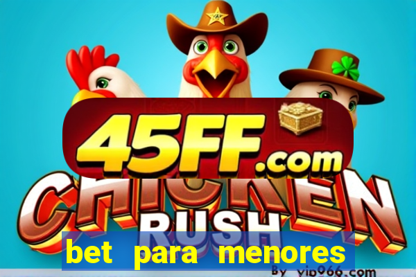 bet para menores de idade